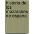 Historia de los mozarabes de espana
