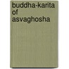 Buddha-karita of asvaghosha door Frank A. Cowell