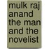 Mulk raj anand the man and the novelist