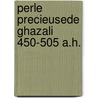 Perle precieusede ghazali 450-505 a.h. by Gautier