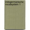 Indogermanische vocalsystem 1 by Hubschmann