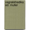 Vagrakkhedika ed. muller door Onbekend