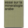 Essai sur la mineralogie arabe door Clement Mullet