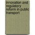 Innovation and Regulatory Reform in Public Transport
