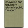 Innovation and Regulatory Reform in Public Transport by S. Ongkittikul