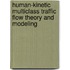 Human-Kinetic Multiclass Traffic Flow Theory and Modeling