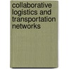 Collaborative logistics and transportation networks door B. Groothedde