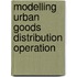 Modelling Urban goods distribution operation