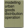 Modelling Urban goods distribution operation by L. Ma