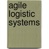 Agile logistic systems by Unknown