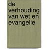 De verhouding van wet en evangelie door P. de Vries