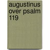 Augustinus over Psalm 119 door C.J. Meeuse