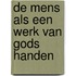 De mens als een werk van Gods handen