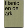 Titanic en de ark by Wisse