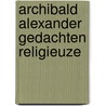Archibald alexander gedachten religieuze by Vries