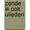 Zende ik ook ulieden by Gelder