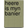 Heere is myn banier by Meeuwse