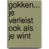 Gokken... je verleist ook als je wint