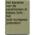 Het karakter van de ceremonien in Bijbels licht ; Het Oost-Europese jodendom
