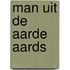 Man uit de aarde aards