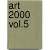 Art 2000 vol.5 door L. la Riviere