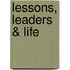 Lessons, leaders & life