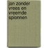 Jan zonder vrees en vreemde spionnen