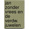 Jan zonder vrees en de verdw. juwelen by Marc Briels