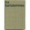 Fra bartolommeo by George A. Fischer