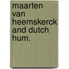 Maarten van heemskerck and dutch hum. by Veldman