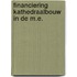 Financiering kathedraalbouw in de m.e.