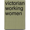 Victorian working women door Hiley