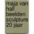 Maja van hall beelden sculpture 20 jaar