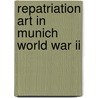 Repatriation art in munich world war ii door William Smyth