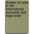 Division of roles in the international economic and legal order