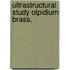Ultrastructural study olpidium brass.