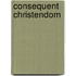 Consequent christendom