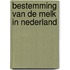 Bestemming van de melk in nederland