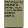 Fear of injecting and fear of self-testing in insulin-treated diabetes patients door E. Mollema