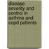 Disease severity and control in asthma and COPD patients