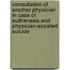 Consultation of another physician in case of euthanasia and physician-assisted suicide