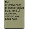 The effectiveness of conservative treatment of acute and chronic low back pain door Onbekend