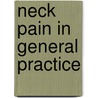 Neck pain in general practice by J.A.J. Borghouts