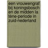 Een vrouwengraf bij Koningsbosch en de Midden La Tène-periode in Zuid-Nederland by N.G.A.M. Roymans