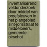 Inventariserend veldonderzoek door middel van proefsleuven in het plangebied Sint-Jorisstraat te Middelbeers, gemeente Oirschot door B. Tops