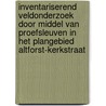 Inventariserend veldonderzoek door middel van proefsleuven in het plangebied Altforst-Kerkstraat door M. Schurmans