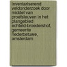 Inventariserend Veldonderzoek door middel van proefsleuven in het plangebied Echteld-Broedershof, gemeente Nederbetuwe, Amsterdam by B. Tops