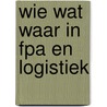 Wie wat waar in fpa en logistiek door Diekema