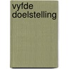 Vyfde doelstelling door Onbekend