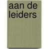Aan de leiders by A. van der Weide
